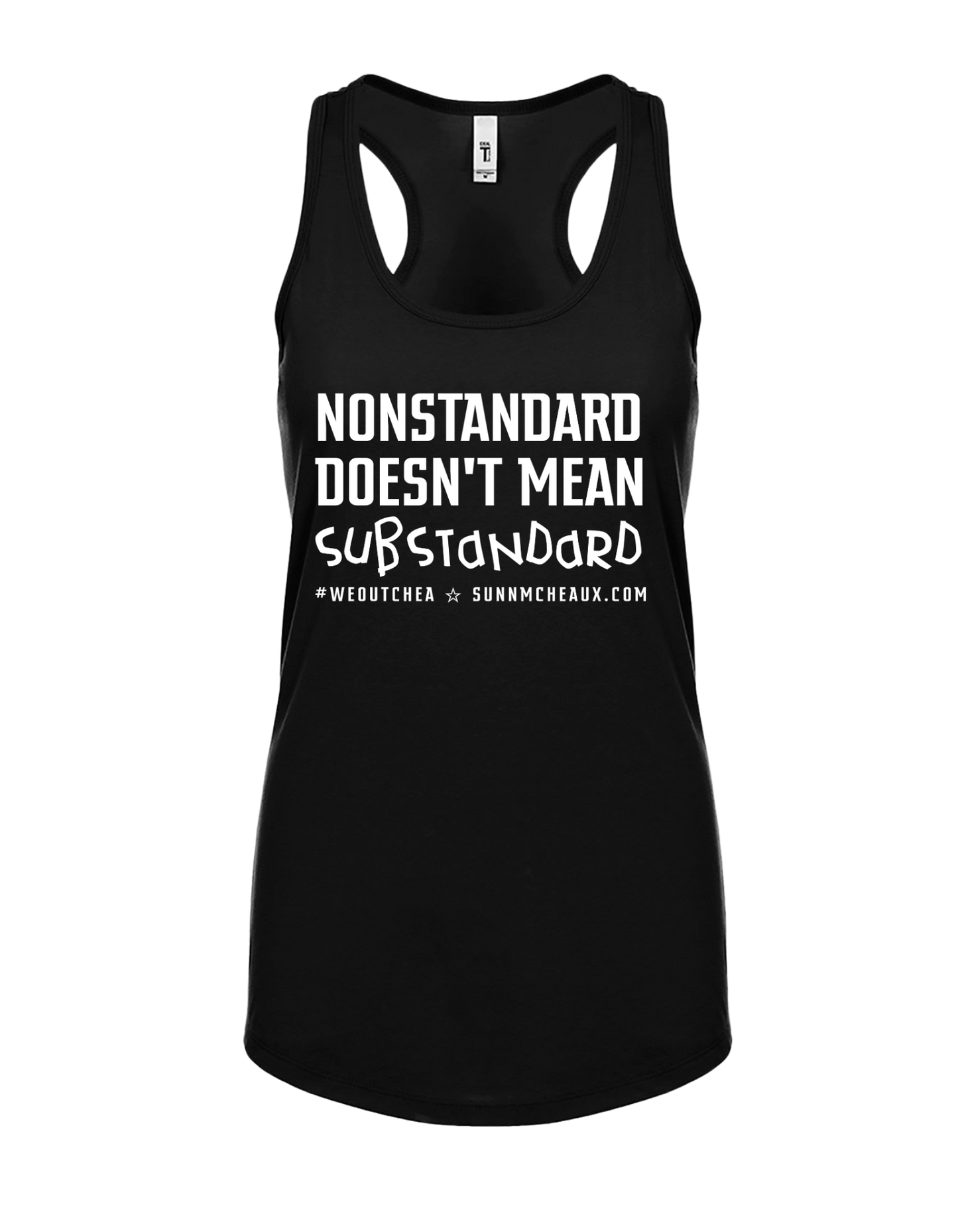 Women's Nonstandard Doesn't Mean Substandard Racerback Tank Top