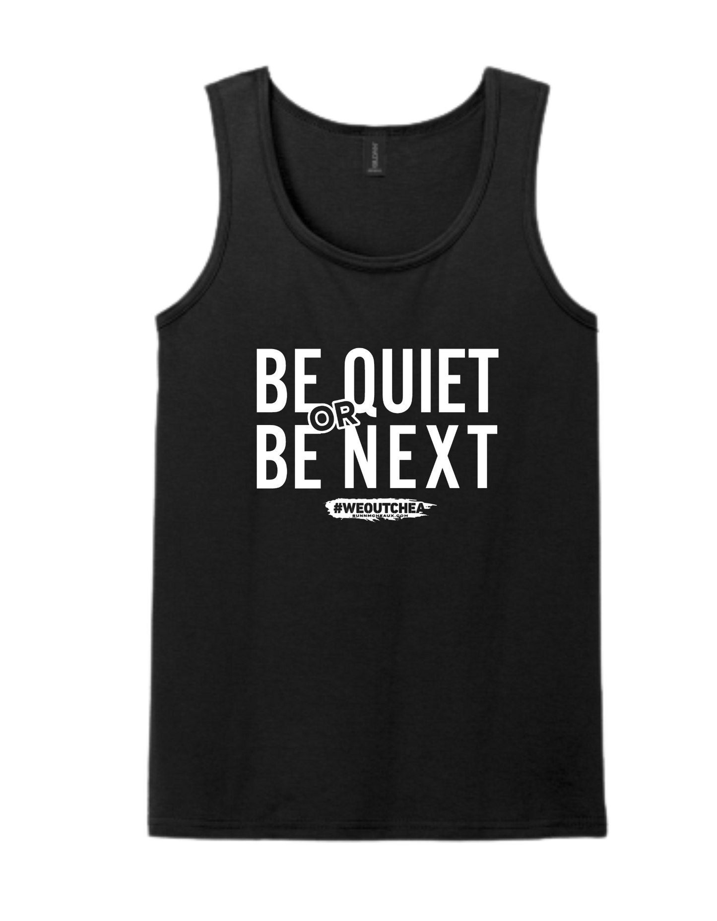 Men's "Be Quiet or Be Next" Tank Top