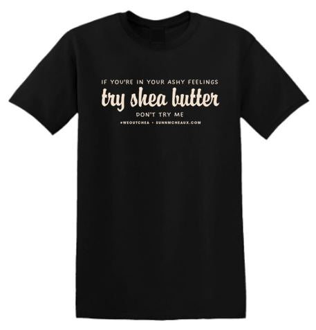 "...try shea butter..." Short Sleeve Tee