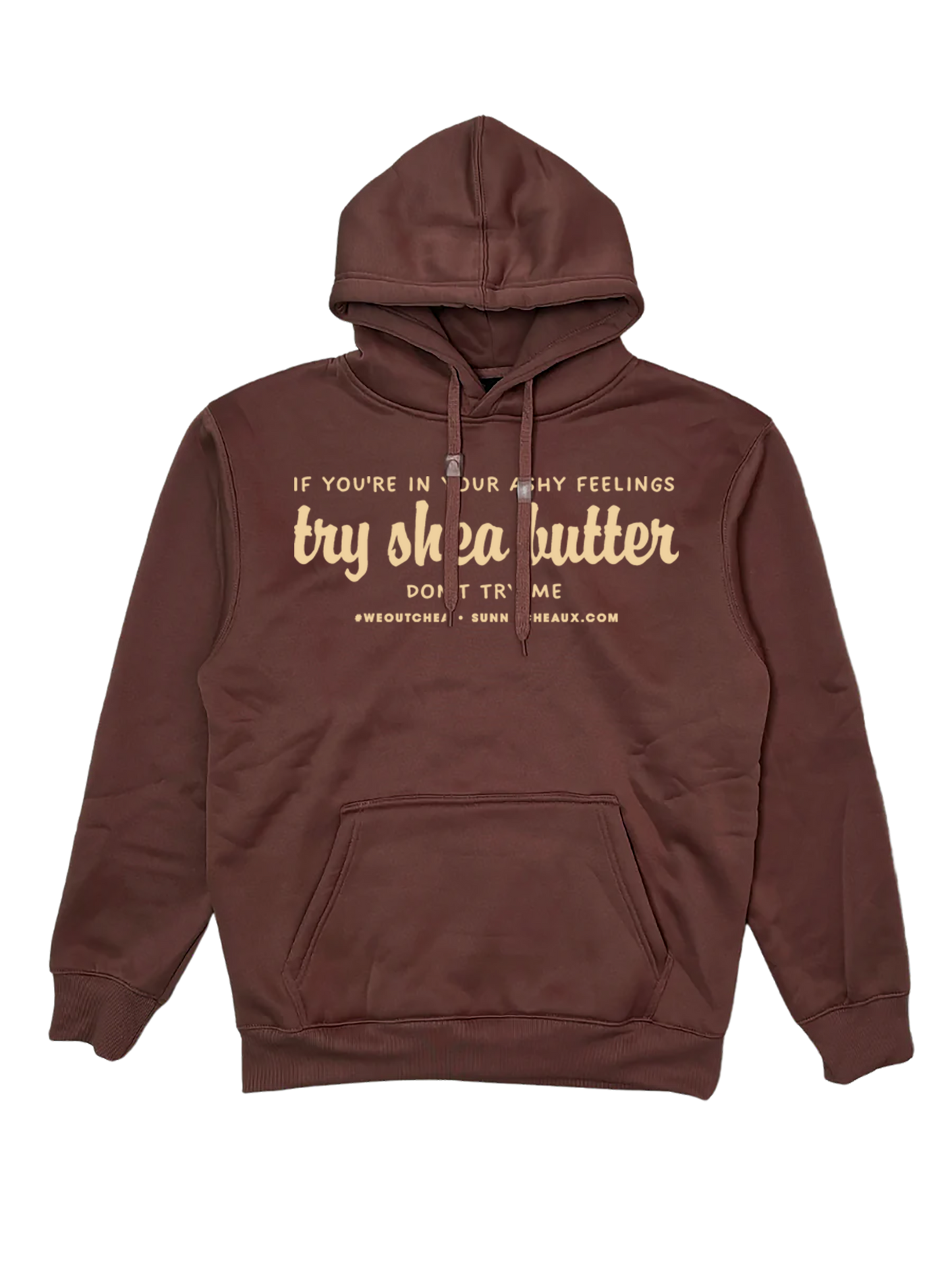 Try Shea Butter Hoodie