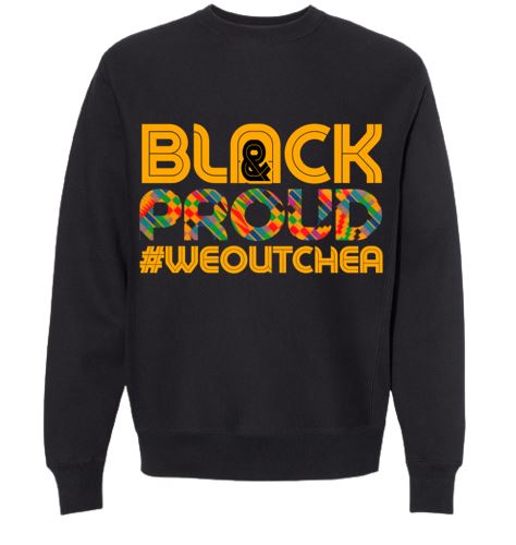 Black & Proud Long Sleeve Sweatshirt