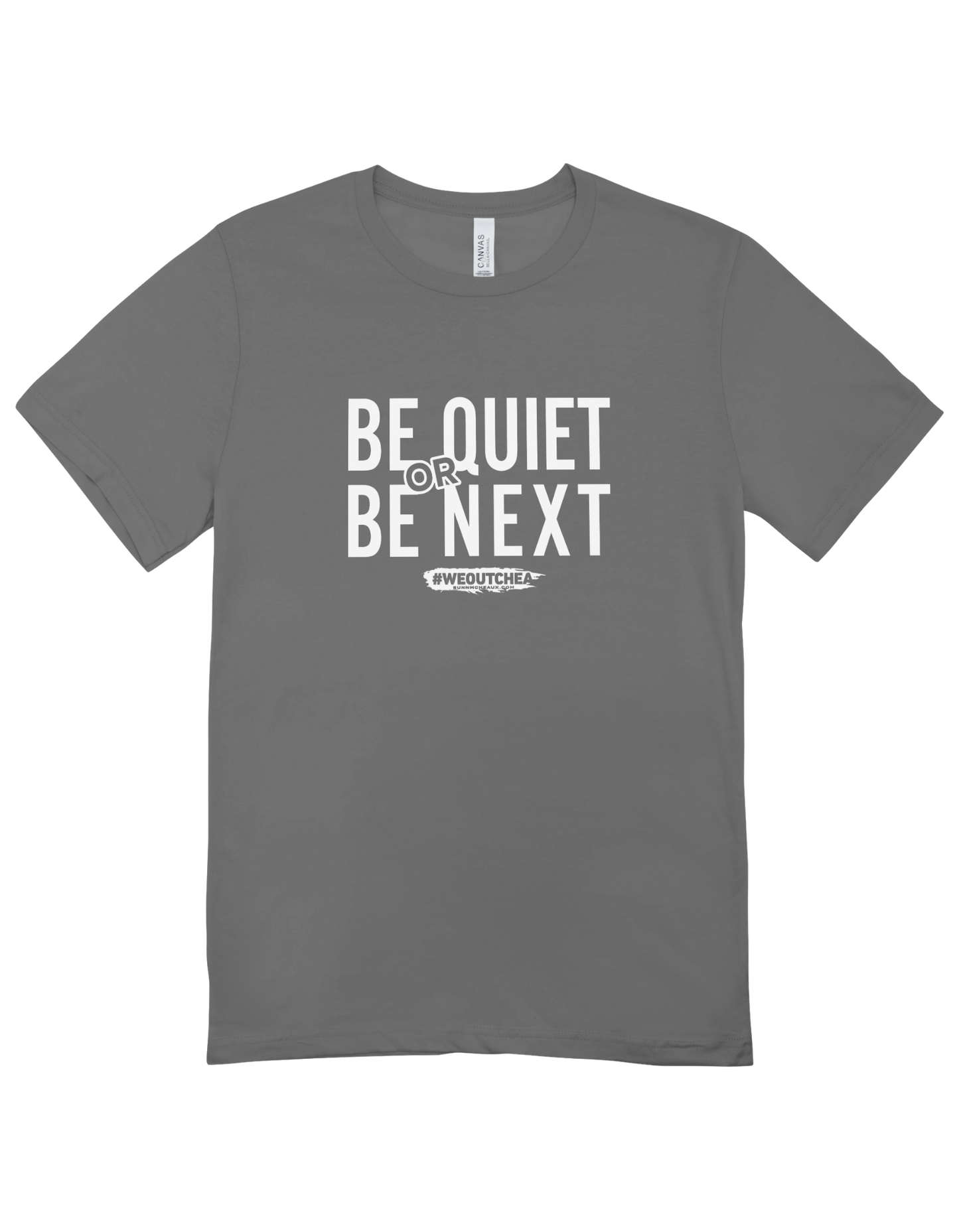 New "Be Quiet or Be Next" Short Sleeve Tee