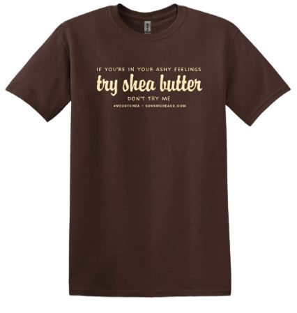 "...try shea butter..." Short Sleeve Tee