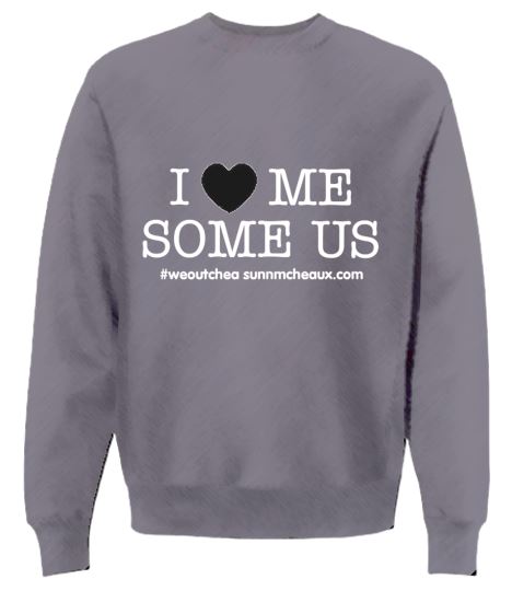 "I Love Me Some Us" Long Sleeve Sweatshirt